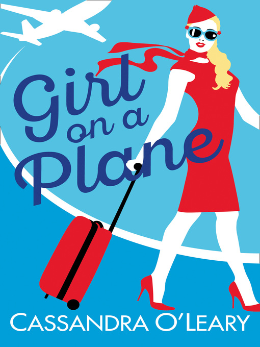 Title details for Girl on a Plane by Cassandra O'Leary - Available